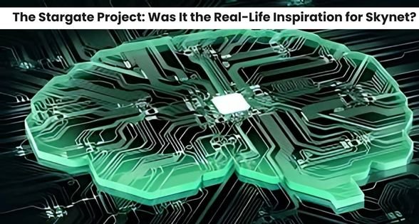 The Stargate Project: Was It the Real-Life Inspiration for Skynet?